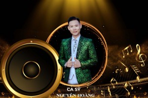 Ca sĩ Nguyên Hoàng - Chàng ca sĩ trẻ với giọng ca truyền cảm, giàu chất trữ tình 