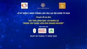 Câu lạc bộ Văn hóa Doanh nghiệp TPHCM chuẩn bị tổ chức Lễ kỷ niệm 2 năm thành lập